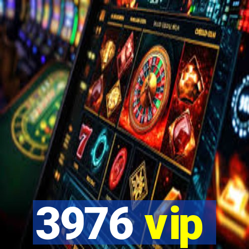 3976 vip